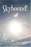 Skybound! 1450507611 Book Cover