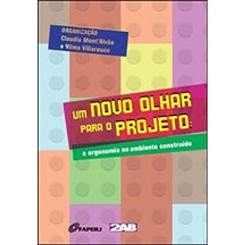 Um Novo Olhar Para O Projeto. A Ergonomia No Ambiente Construído