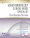 Adult-Gerontology Clinical Nurse Specialist Certification Review