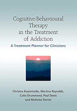 Cognitive-Behavioural Therapy in the Treatment of Additional: A Treatment Planner for Clinicians Cognitive-Behavioural Therapy in the Treatment of Additional: A Treatment Planner for Clinicians book cover