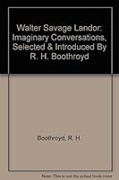 Walter Savage Landor: Imaginary Conversations, Selected & Introduced By R. H. Boothroyd B000JT223U Book Cover