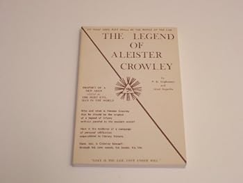 Paperback The legend of Aleister Crowley;: Being a study of the documentary evidence relating to a campaign of personal vilification unparalleled in literary history Book