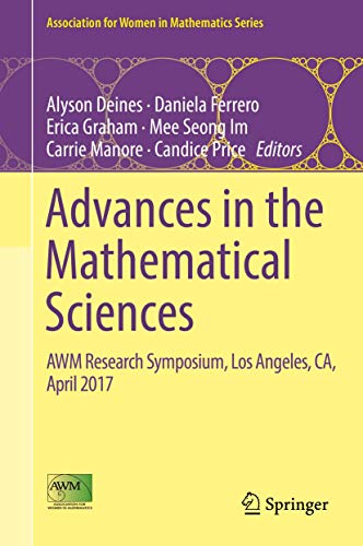 Advances in the Mathematical Sciences: AWM Research Symposium, Los Angeles, CA, April 2017 (Association for Women in Mathematics Series, 15)