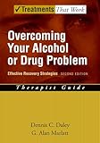 Overcoming Your Alcohol or Drug Problem: Effective Recovery Strategies Therapist Guide, 2nd Edition