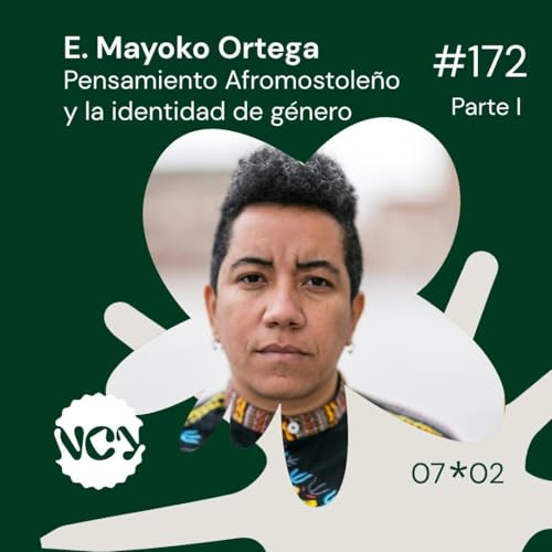 Episodio 172 | Pensamiento Afromostole&ntilde;o y g&eacute;nero - Invitada: E. Mayoko | Parte I