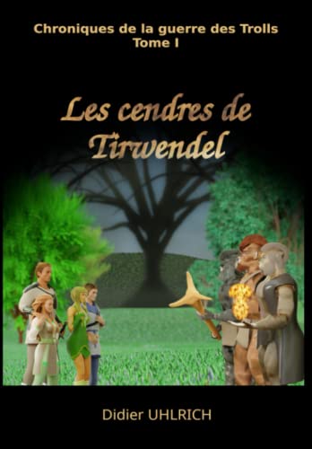Les cendres de Tirwendel (French Edition)