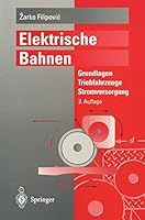 Elektrische Bahnen: Grundlagen, Triebfahrzeuge, Stromversorgung 3540593543 Book Cover