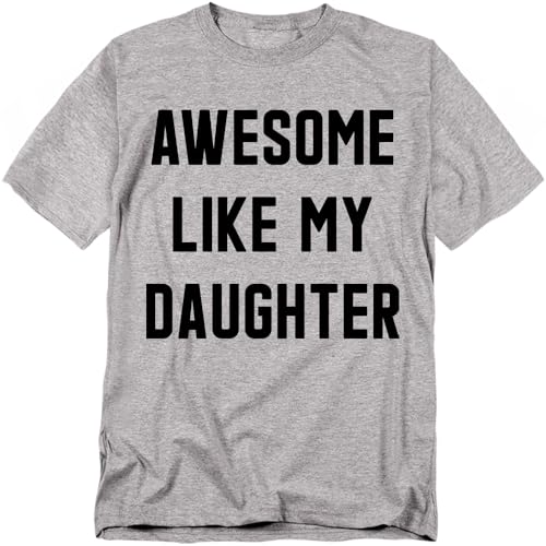 Popfunk Awesome Like My Daughter T Shirt Funny Family Pride Tee for Men Unisex Adult Athletic Heather X-Large