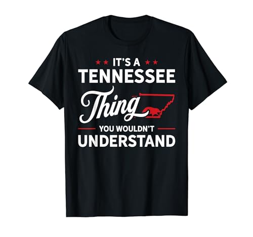America US Thing Wouldn't Understand - USA State Tennessee T-Shirt