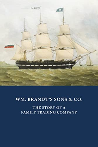WM. BRANDT’S SONS & CO.: The Story of a Family Trading Company