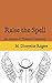 Raise the Spell: An Arsenal of Thelemic Ceremony