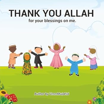 Thank You Allah: For Your Blessing On Me