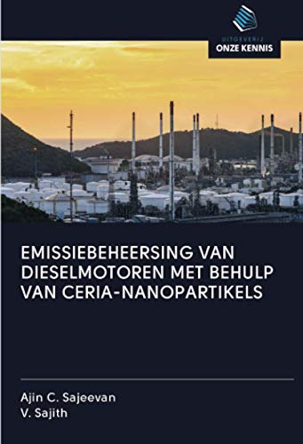EMISSIEBEHEERSING VAN DIESELMOTOREN MET BEHULP VAN CERIA-NANOPARTIKELS (Dutch Edition)
