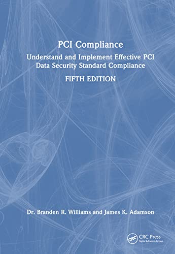 PCI Compliance: Understand and Implement Effective PCI Data Security Standard Compliance view 2