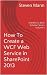 How To Create a WCF Web Service in SharePoint 2013 (SharePoint 2013 Solution Series)