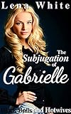 The Subjugation of Gabrielle (Black Bulls and Hotwives Book 5)