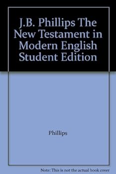 Unknown Binding J.B. Phillips The New Testament in Modern English Student Edition Book