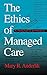 The Ethics of Managed Care: A Pragmatic Approach