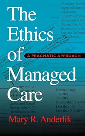 The Ethics of Managed Care: A Pragmatic Approach book cover