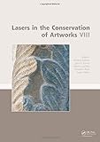  Lasers in the Conservation of Artworks VIII: Proceedings of the International Conference on Lasers in the Conservation of Artworks VIII (Lacona VIII), 21-25 September 2009, Sibiu, Romania
