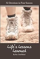 Life's Lessons Learned, 52 Devotions in Four Seasons 0979805767 Book Cover