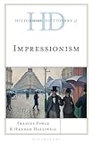 Historical Dictionary of Impressionism (Historical Dictionaries of...