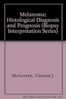 Melanoma: Histological Diagnosis and Prognosis (Biopsy Interpretation Series) 0890047111 Book Cover