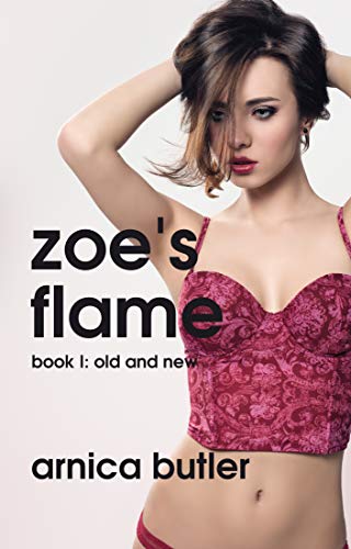 Zoe's Flame: Book I: Old And New Zoe's Flame: Book I: Old And New