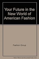 Your Future in the New World of American Fashion 082390458X Book Cover