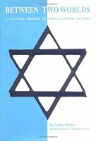 Between Two Worlds: A Cultural History of German-Jewish Writers 081381233X Book Cover