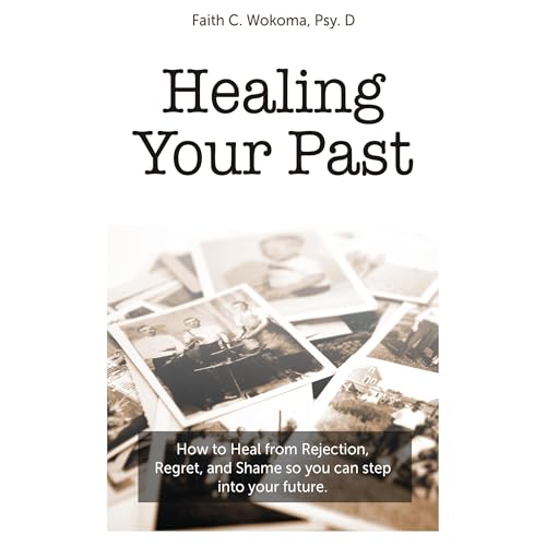 Healing Your Past by Faith C. Wokoma episode artwork