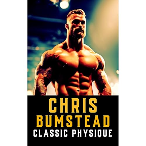 Chris Bumstead: Secrets to a Classic Physique by Fitness Research Publishing episode artwork