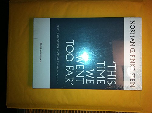 This Time We Went Too Far: Truth and Consequences of the Gaza Invasion