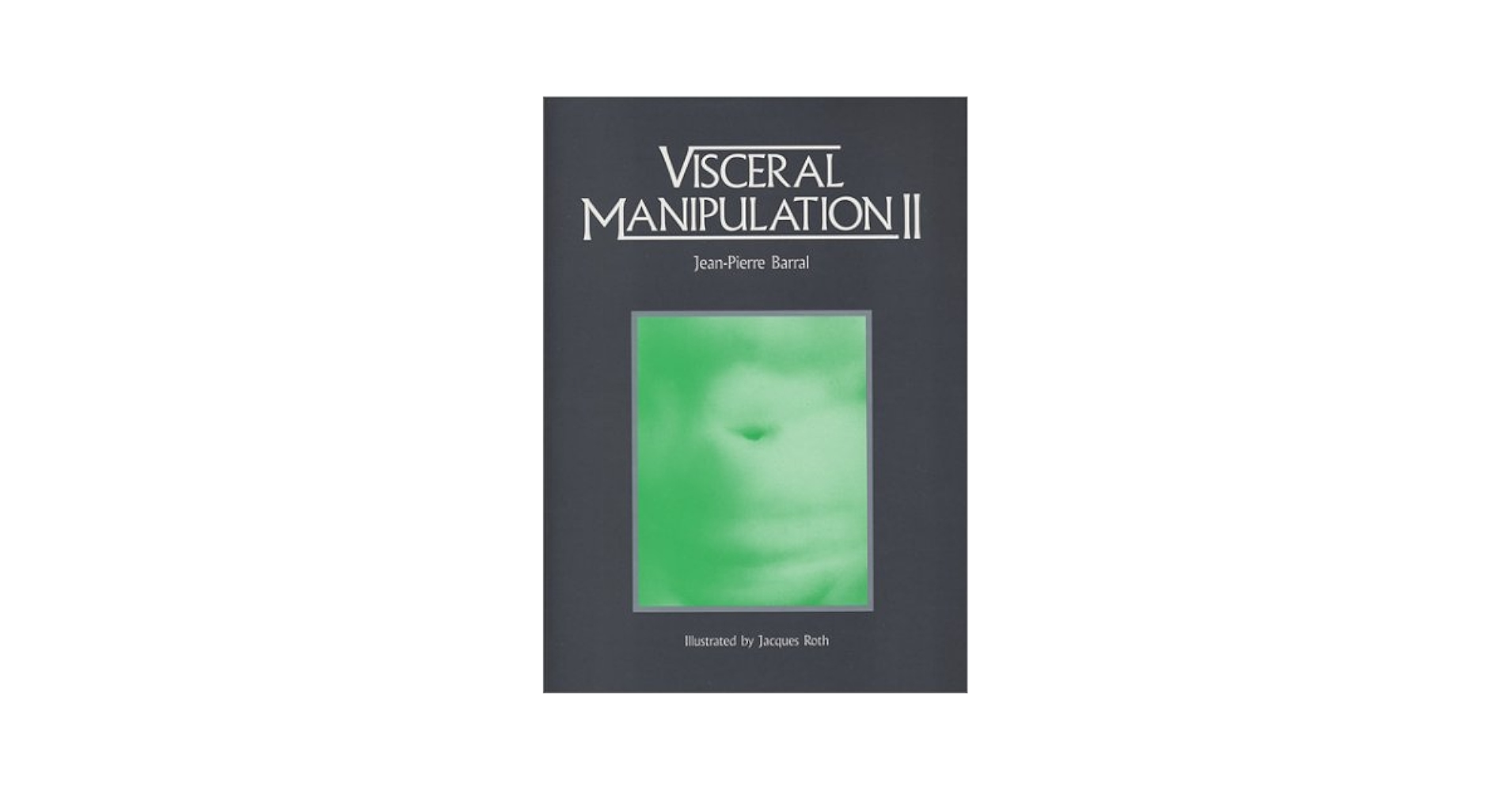 Visceral Manipulation II: 9780939616091: Medicine & Health Science