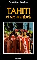 Tahiti et ses archipels 286537291X Book Cover