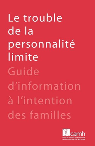 Le Trouble de La Personnalit Limite: Guide D'Information L'Intention Des Familles