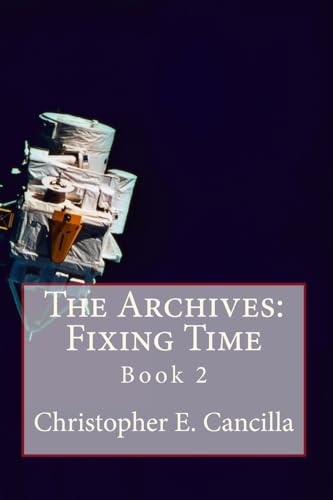 The Archives: Fixing Time: Book 2
