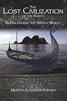 The Lost Civilization of the North.: Rediscovering the Ancient World. 1514251310 Book Cover