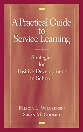 A Practical Guide to Service Learning: Strategies for Positive Development in Schools 2007th Edition book cover