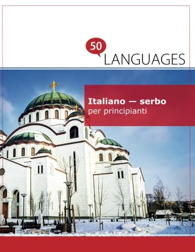 Italiano - serbo per principianti: Un libro in due lingue