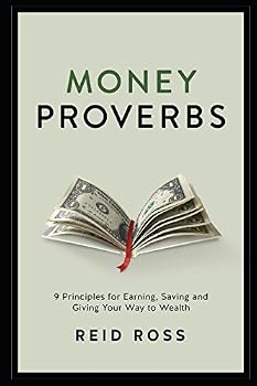 Paperback Money Proverbs: 9 Principles for Earning, Saving and Giving Your Way to Wealth Book