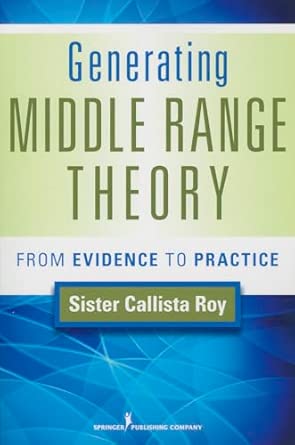 Generating Middle Range Theory: From Evidence to Practice Generating Middle Range Theory: From Evidence to Practice book cover