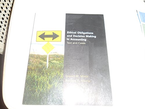 Ethical Obligations and Decision-Making in Accounting: Text and Cases
