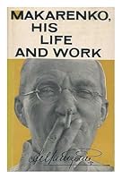 Makarenko, his life and work : articles, talks, and reminiscences B002BAEHOC Book Cover
