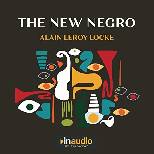 The New Negro An Interpretation (Audio Download) Alain Leroy Locke