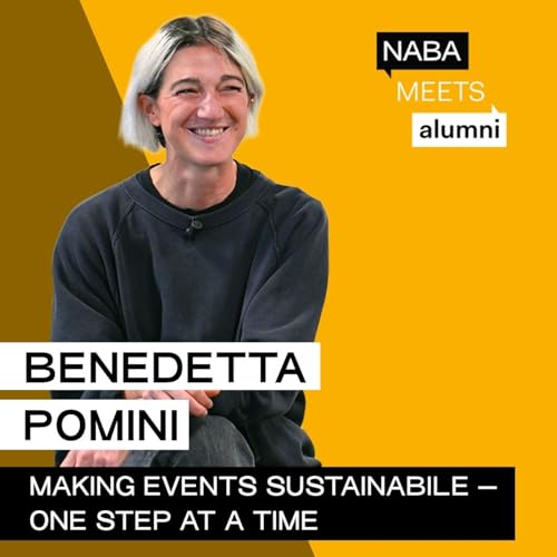 Benedetta Pomini: da NABA a un nuovo modello sostenibile per gli eventi creativi