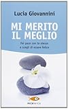 Mi merito il meglio. Fai pace con te stesso e scegli di essere felice