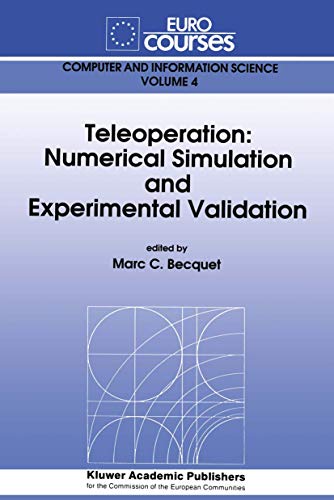 Teleoperation: Numerical Simulation and Experimental Validation: 4 (Eurocourses: Computer and Information Science) view 2