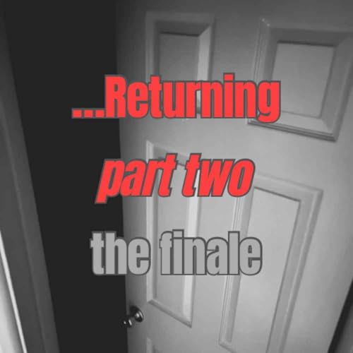 Returning...Part Two