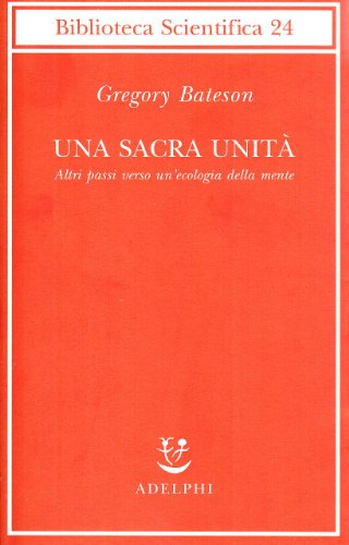 Una sacra unità. Altri passi verso un'ecologia